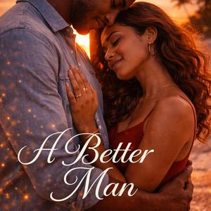 A Better Man