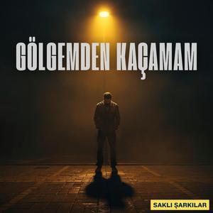 Gölgemden Kaçamam