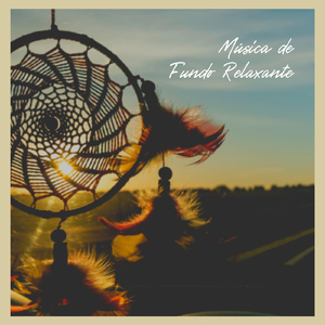 Fundo Musical para Relaxamento e Respiração