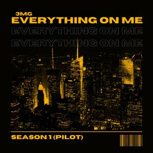 Everything On Me
