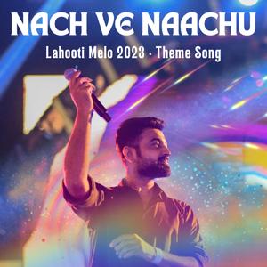 Nach Ve Naachu (feat. Monica Dogra & Victorien) (Lahooti Melo 2023, Theme Song)