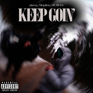 KEEP GOIN'