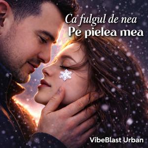 Ca fulgul de nea pe pielea mea