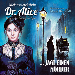 Meisterdetektivin Dr. Alice jagt einen Mörder (Teil 10)