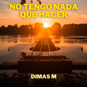 No Tengo Nada Que Hacer