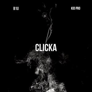 Clicka (feat. Kid Pro)