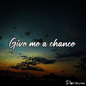 Give Me a Chance