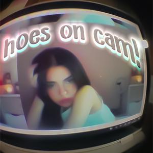 Hoes On Cam! (feat. Sadfriendd)