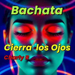 Cierra los Ojos (Bachata)
