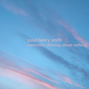 Constantly (Thinking About Nothing)