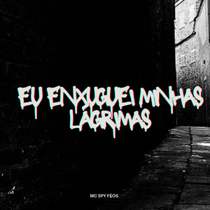 Eu Enxuguei Minhas Lágrimas