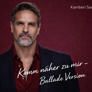 Komm näher zu mir - Ballade Version