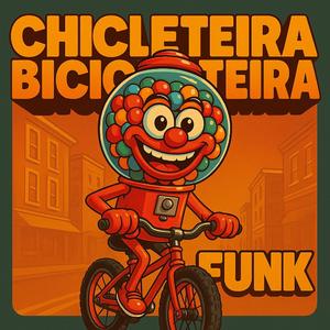 CHICLETEIRA BICICLETEIRA FUNK