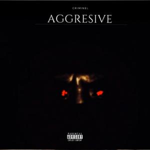 Aggresive