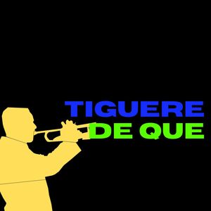 Tiguere de Que