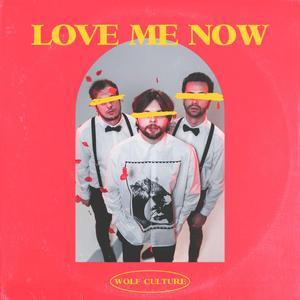 LOVE ME NOW
