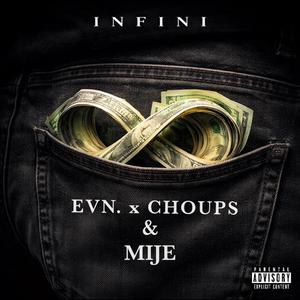 INFINI (feat. CHOUP'S & MIJE.)