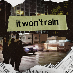 It Won't Rain