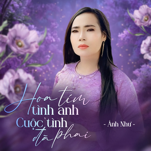 Hoa Tím Tình Anh / Cuộc Tình Đã Phai