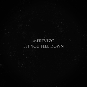 Let You Feel Down