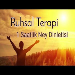 RUHSAL TERAPİ - NEY DİNLETİSİ