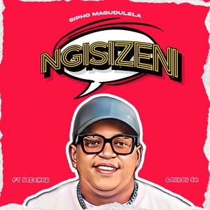 Ngisizeni (feat. Neechor & London SA)