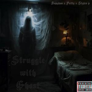 Struggle with ghost (feat. Styles P & Putty)