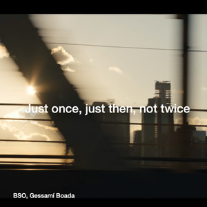 Just once, just then, not twice