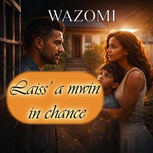 Laiss' a mwin in chance