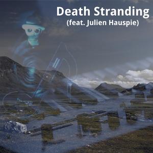 Death Stranding (feat. Julien Hauspie)