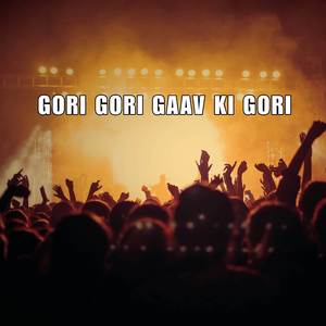 Gori Gori Gaav ki Gori