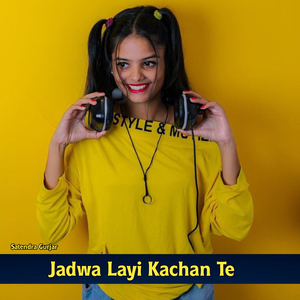 Jadwa Layi Kachan Te