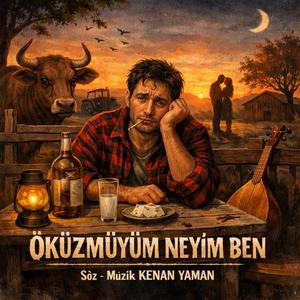 ÖKÜZMÜYÜM NEYİM BEN