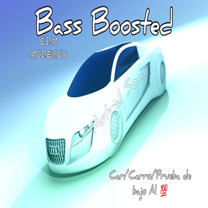 Car, Carro, Prueba de Bajo al 100 (Bass Boosted) (Deluxe)