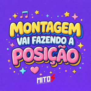 Montagem Vai Fazendo a Posição
