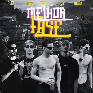 MELHOR FASE (feat. Drey, THR, BLuz & habs)