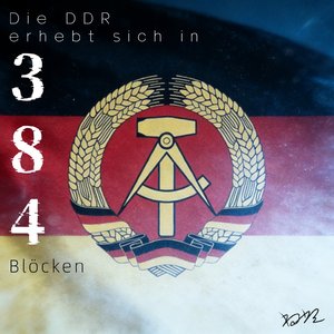 Die DDR erhebt sich in 384 Blöcken