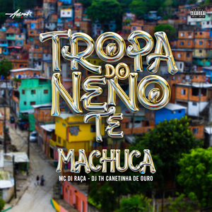 Tropa do neno te machuca