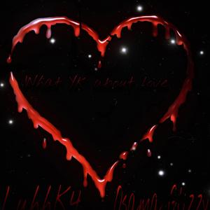 What yk about love (feat. LuhhK4 & Osama glizzy)