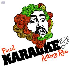 Fixed (In the Style of Antony Rios) [Karaoke Version]