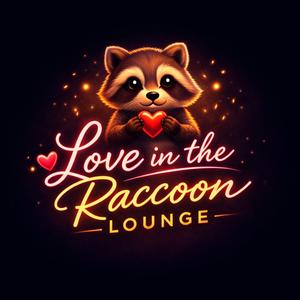 Love in the Raccoon Lounge