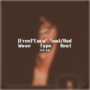 [Free]"Coco"_Soul/Rod Wave Type Beat