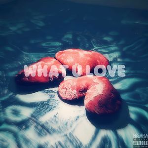 what u love