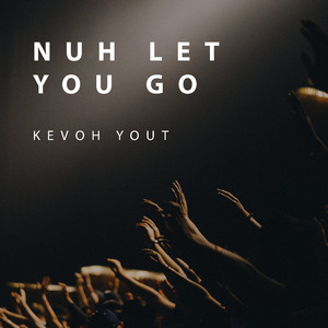 Nuh Let You Go