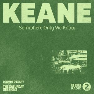 Somewhere Only We Know (Live From Dermot O’Leary’s Saturday Sessions / 2014)