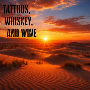 Tattoos, Whiskey and Wine