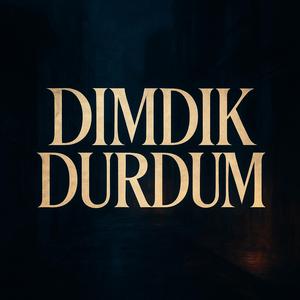 Dimdik Durdum