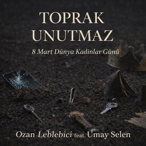 Toprak Unutmaz (feat. Umay Selen) (Alternatif)