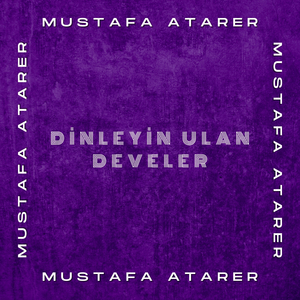 Dinleyin Ulan Develer
