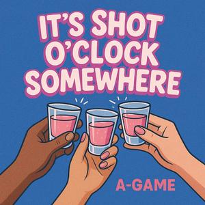 It's Shot O Clock Somewhere
